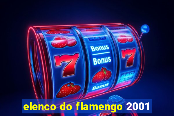 elenco do flamengo 2001